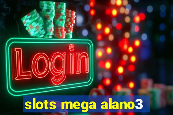 slots mega alano3